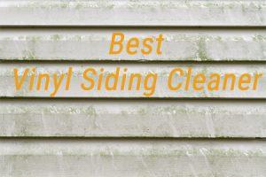 Best Vinyl Siding Cleaner Reviews And Ultimate Buying Guide For 2020