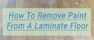 How To Remove Paint From A Laminate Floor